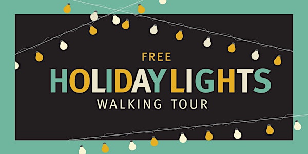 Free Holiday Lights Walking Tour- Dec 20