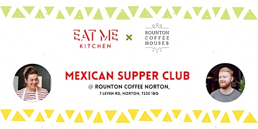 Mexican Supper Club with Eat Me Kitchen