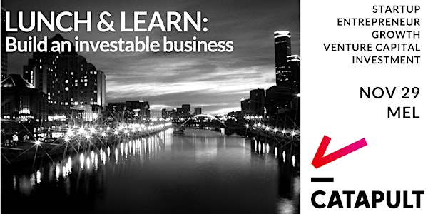 Lunch & Learn: Build an Investable Business
