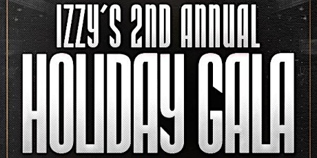 Izzy's 2nd Annual Holiday Gala