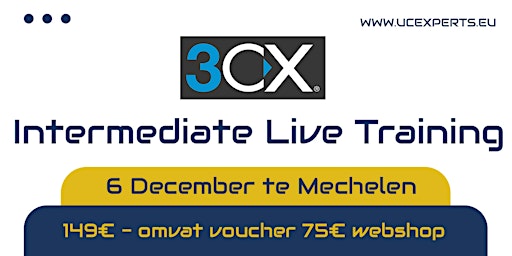 3CX Live Intermediate Training - Nederlands - 6 December  2022 te Mechelen