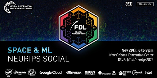 FDL's Space & ML Social Event @ NeurIPS 2022
