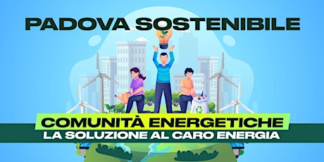 PADOVA SOSTENIBILE - CARO BOLLETTE E COMUNITA' ENERGETICHE