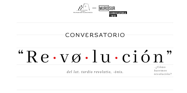 Conversatorio "Revolución"  — #MuroSur