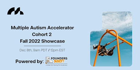 Primaire afbeelding van Multiple Autism Accelerator Fall 2022 Showcase powered by Foundersboost