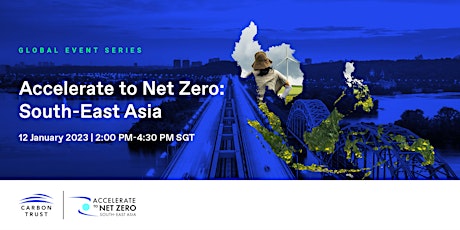 Accelerate to Net Zero SE Asia: The Carbon Trust Event Series primary image