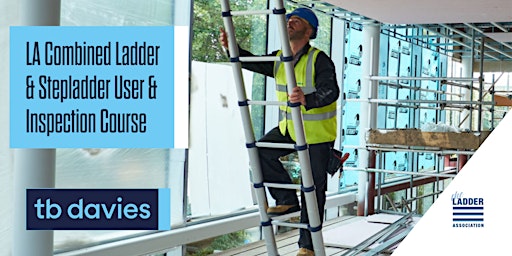 Primaire afbeelding van LA Combined Ladder & Stepladder User & Inspection Course by TB Davies