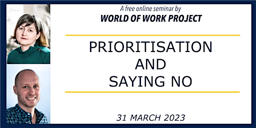 Prioritization and Saying No - A free online seminar