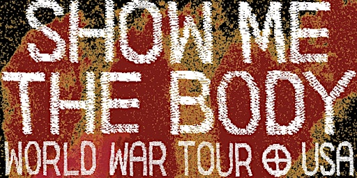 World War Tour: Show Me the Body with Jesus Piece, Scowl, Zulu,& TRiPPJONES