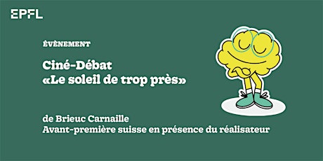 Hauptbild für Le soleil de trop près - Ciné débat