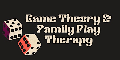 Game Theory and Family Play Therapy