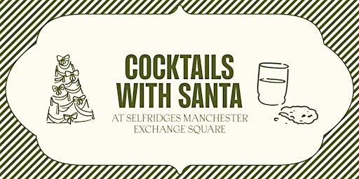 Cocktails with Santa at Selfridges Manchester Exchange Square