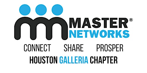 Master Networks Houston Galleria Chapter Networking Meeting