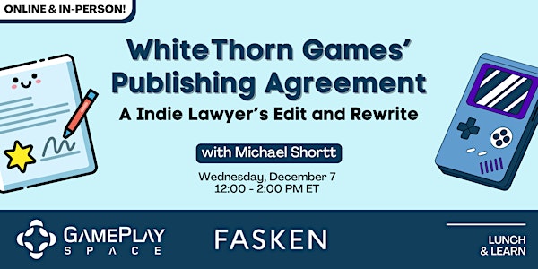 WhiteThorn Games’ Publishing Agreement: An Indie Lawyer’s Review and Edits