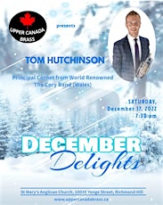Upper Canada Brass presents CORNETIST TOM HUTCHINSON in DECEMBER DELIGHTS!