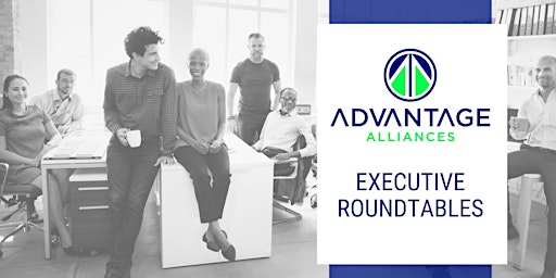 Advantage Alliances | Owners and CEO Roundtable (Test Drive) primary image