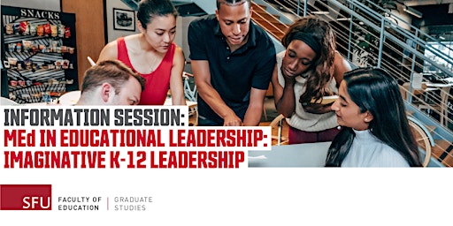 MEd in Educational Leadership: K-12 (Surrey) Information Session (Zoom)