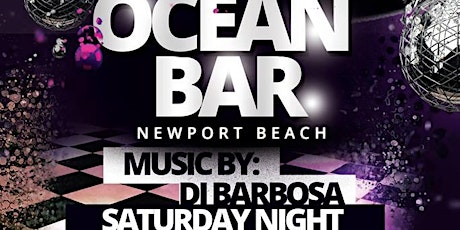 Ocean Bar Newport Beach | Grand Opening Saturday + Dj Open Roof + Free Event primary image
