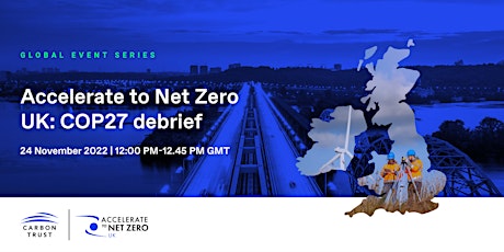 Accelerate to Net Zero UK: COP27 debrief primary image