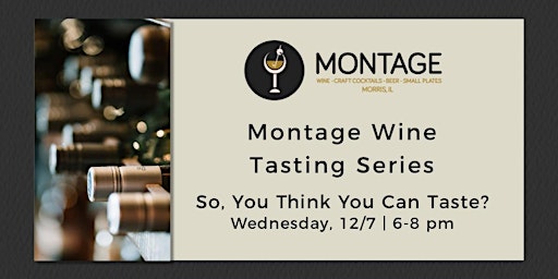 Montage Wine Series: So, You Think You Can Taste