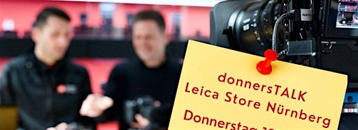 Afbeelding van collectie voor donnersTALK -  Leica Store Nürnberg Online-Talk