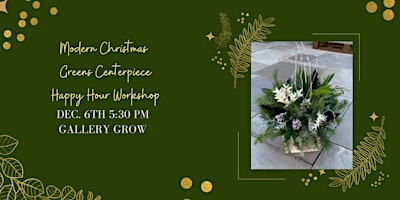 Modern Christmas Greens Centerpiece Happy Hour Workshop