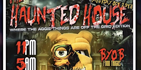 THE HAUNTED HOUSE: WHERE THE AGGIE THINGS ARE OTG GHOE PREDAWN