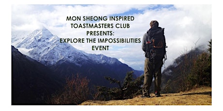 Mon Sheong Inspired Toastmasters presents-Explore the Impossibilities Event primary image