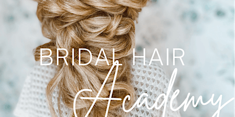 Bridal Hair Master Class -  HANDS ON