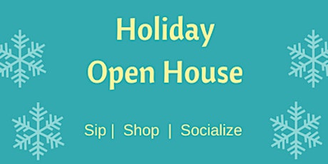 Holiday Open House - Sip, Shop & Socialize primary image