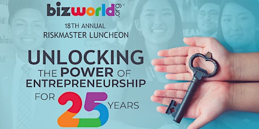 BizWorld.org 25th Anniversary - 18th Annual Riskmaster Luncheon