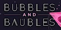 308. Bubbles and Baubles (a ladies event)