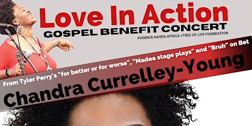 "Love in Action"Gospel Benefit Concert: Featuring Chandra Currelley-Young