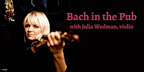 "Bach in the Pub" with Julia Wedman primary image