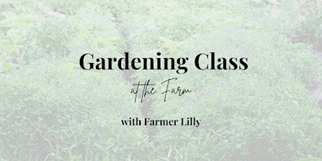 Gardening Class with Farmer Lilly
