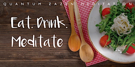 Eat. Drink. Meditate. (QZ End of 2017 Celebration) primary image