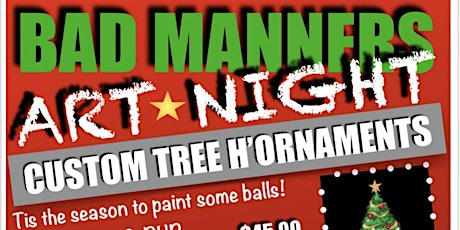 BAD MANNERS ART NIGHT HOLIDAY H’ORNAMENTS