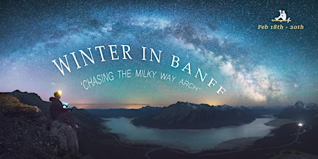 WINTER IN BANFF: Chasing the MILKY WAY arch