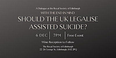 With the End in Mind: Should the UK Legalise Assisted Suicide?