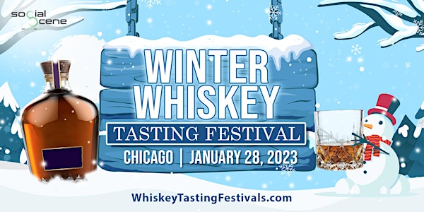ALMOST SOLD OUT - 2023 Chicago Winter Whiskey Tasting Festival (January 28)