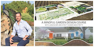 Four-Part Mindful Garden Design with Shawn Maestretti