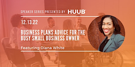 Speaker Series: Business Plans Advice for the Busy Small Business Owner