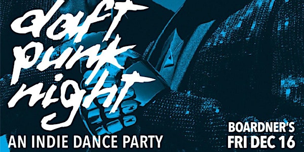 Club Decades - Daft Punk Night 12/16 @ Boardner's