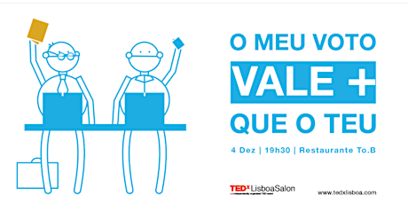 TEDxLisboaSalon "O meu voto vale mais que o teu"
