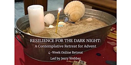 Resilience for the Dark Night: A Contemplative Retreat for Advent
