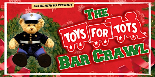 The 5th Annual Toys For Tots Bar Crawl - San Jose