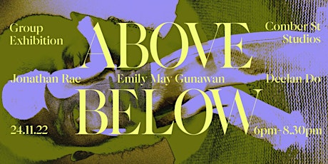 ABOVE BELOW Group Exhibition by Deelan Do, Emily May Gunawan, Jonathan Rae primary image