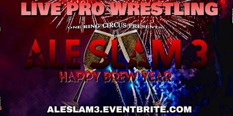 One Ring Circus Presents AleSlam3: Happy Brews Year