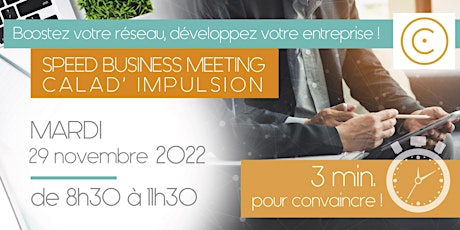 Immagine principale di Speed Business Meeting Calad' Impulsion - 29 novembre 2022 