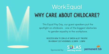 WorkEqual Presents: Why Care About Childcare? primary image